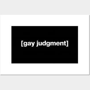 [gay judgment] Posters and Art